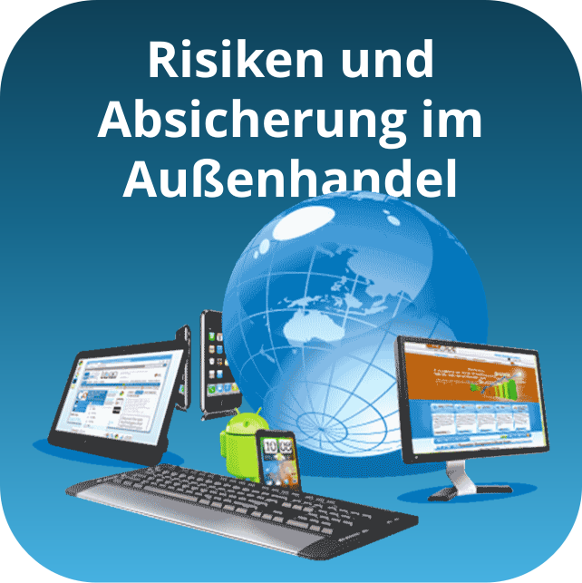 Risiken und Absicherung im Außenhandel